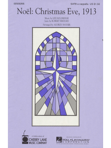 Noel: Christmas Eve, 1913 (Choral SATB)