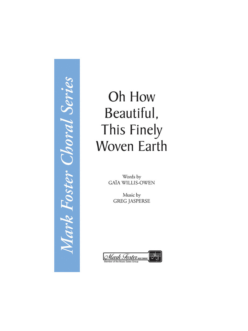 Oh How Beautiful, This Finely Woven Earth (Choral)