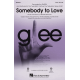 Somebody To Love (Choral SAB)