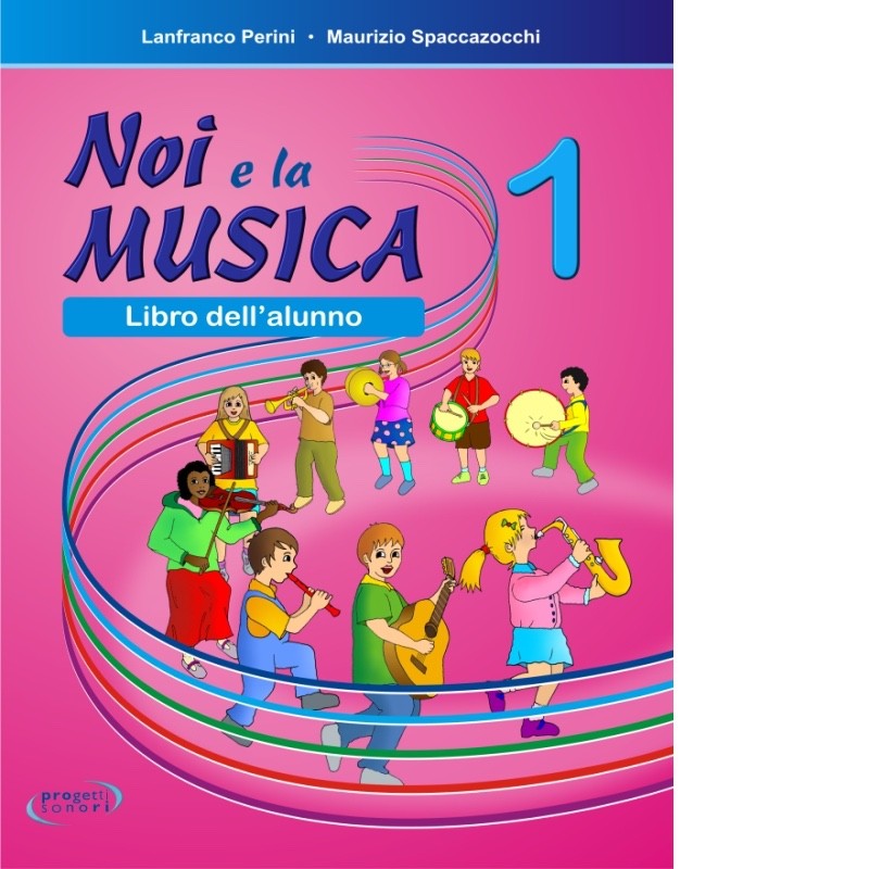 Noi e la Musica vol. 1 (per l’Alunno)