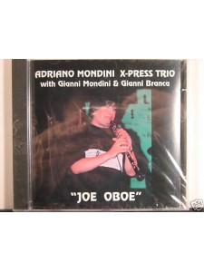 Adriano Mondini X-Press Trio - Joe Oboe (CD)
