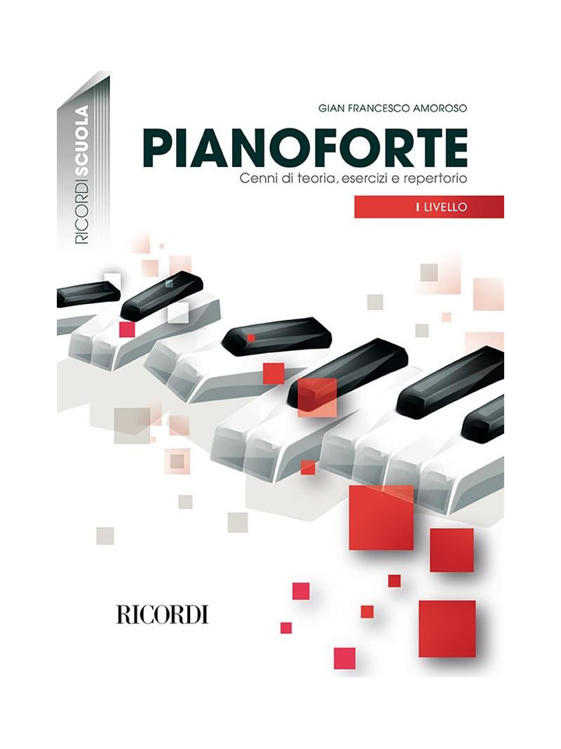 Pianoforte - Cenni di teoria, esercizi, repertorio - I livello