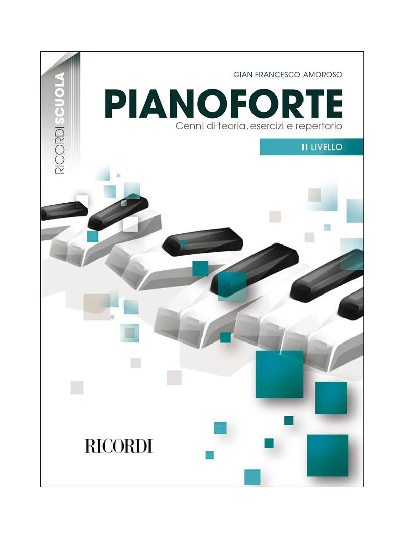Pianoforte - Cenni di teoria, esercizi, repertorio - II livello