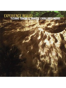 Tiziano Tononi & Daniele Cavallanti - Experience Nexus (CD)