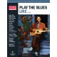 Play the Blues Like... (book/Video Online)