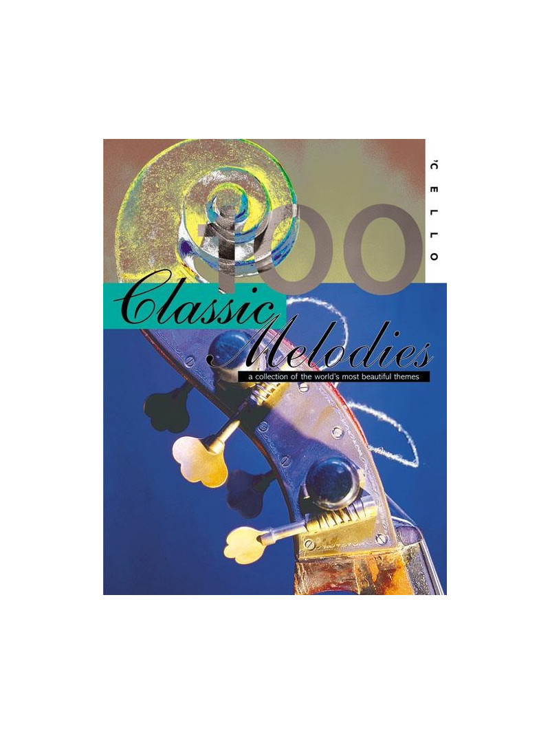 100 Classic Melodies for Cello