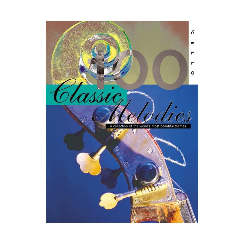 100 Classic Melodies for Cello