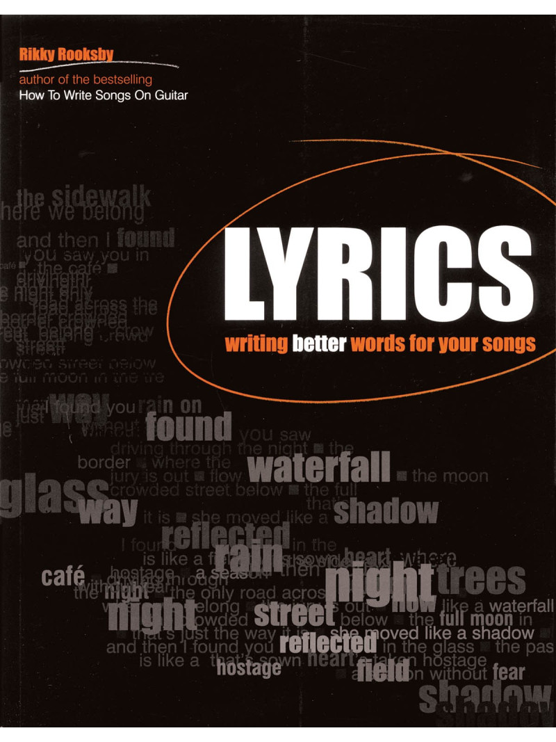 Lyrics: Writing Better Words for Your Songs 