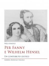Per Fanny e Wilhelm Hensel