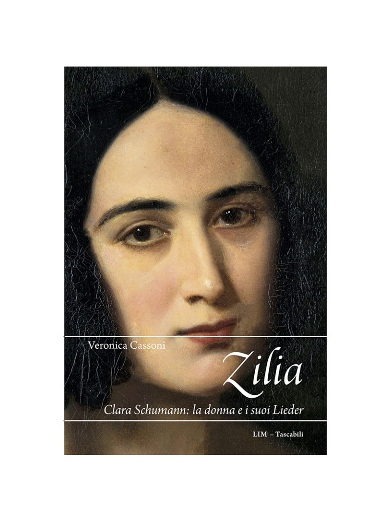 Zilia. Clara Schumann: la donna e i suoi Lieder