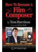 How to Become a Film Composer (book/Audio Online)