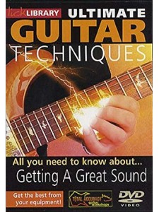 Lick Library: Ultimate Guitar Techniques-Getting a Great Sound (DVD)