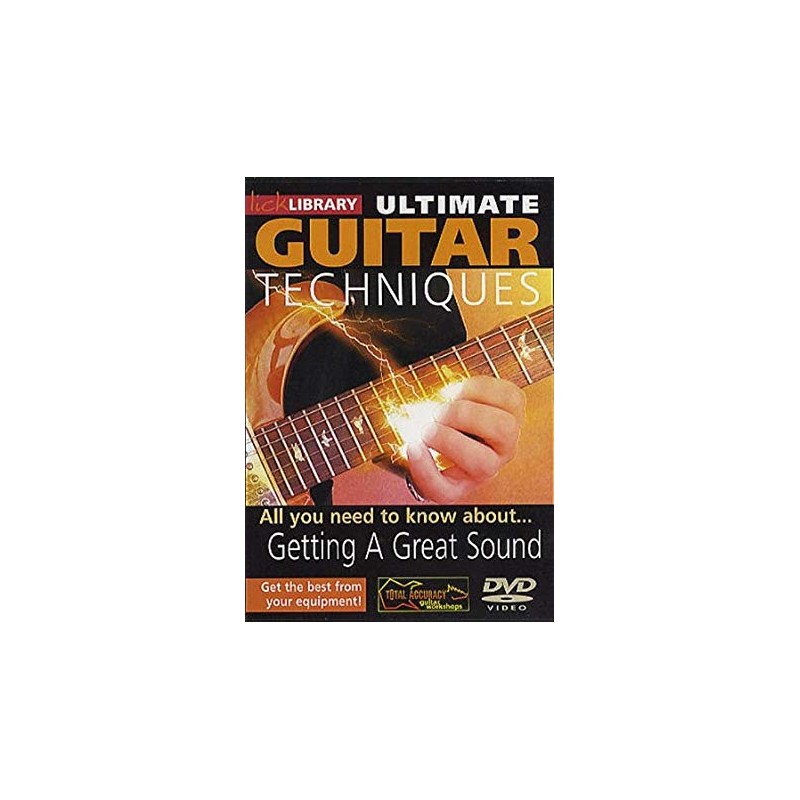Lick Library: Ultimate Guitar Techniques-Getting a Great Sound (DVD)
