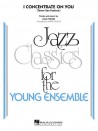 I Concentrate On You (Young Jazz Ensemble)