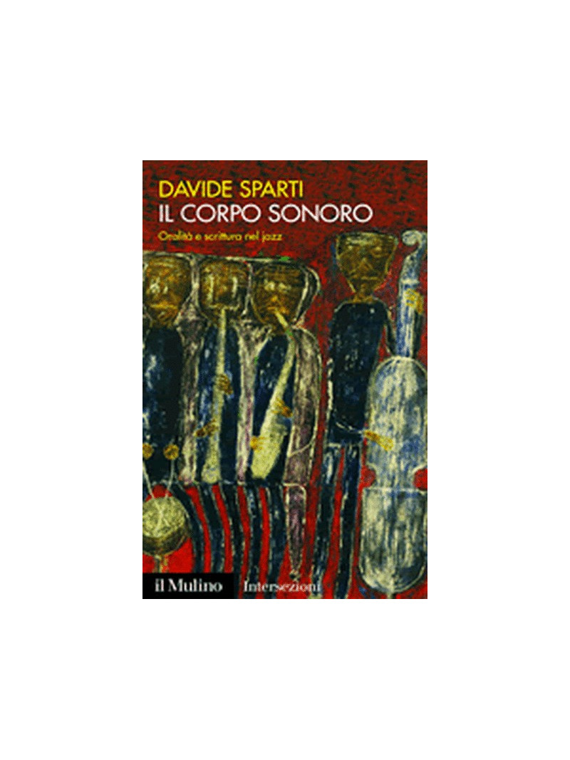 Il corpo sonoro - Oralità e scrittura nel jazz
