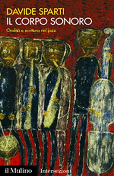 Il corpo sonoro - Oralità e scrittura nel jazz
