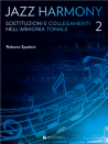 Jazz Harmony Vol.2 - Sostituzioni e Collegamenti nell’Armonia Tonale