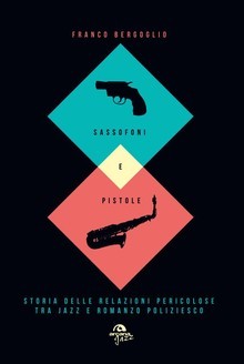  Franco Bergoglio - Sassofoni e Pistole