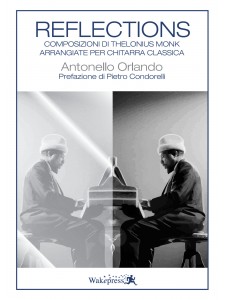 Reflections - Composizioni di Thelonious Monk arrangiate per chitarra classica