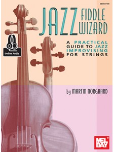 Jazz Fiddle Wizard: a Guide to Jazz Improvising for strings (book/CD)
