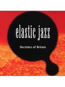 Elastic Jazz - Sketches of Britain (book/CD)