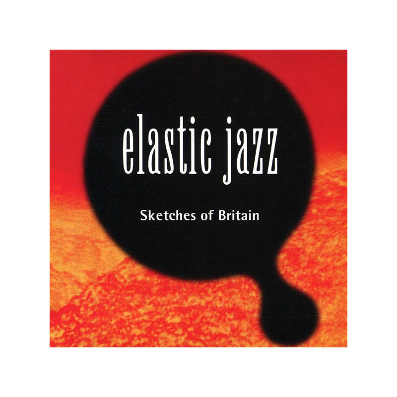 Elastic Jazz Sketches of Britain