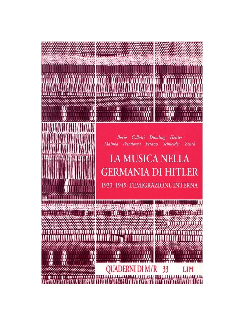 La Musica nella Germania di Hitler. 1933-1945: l’emigrazione interna
