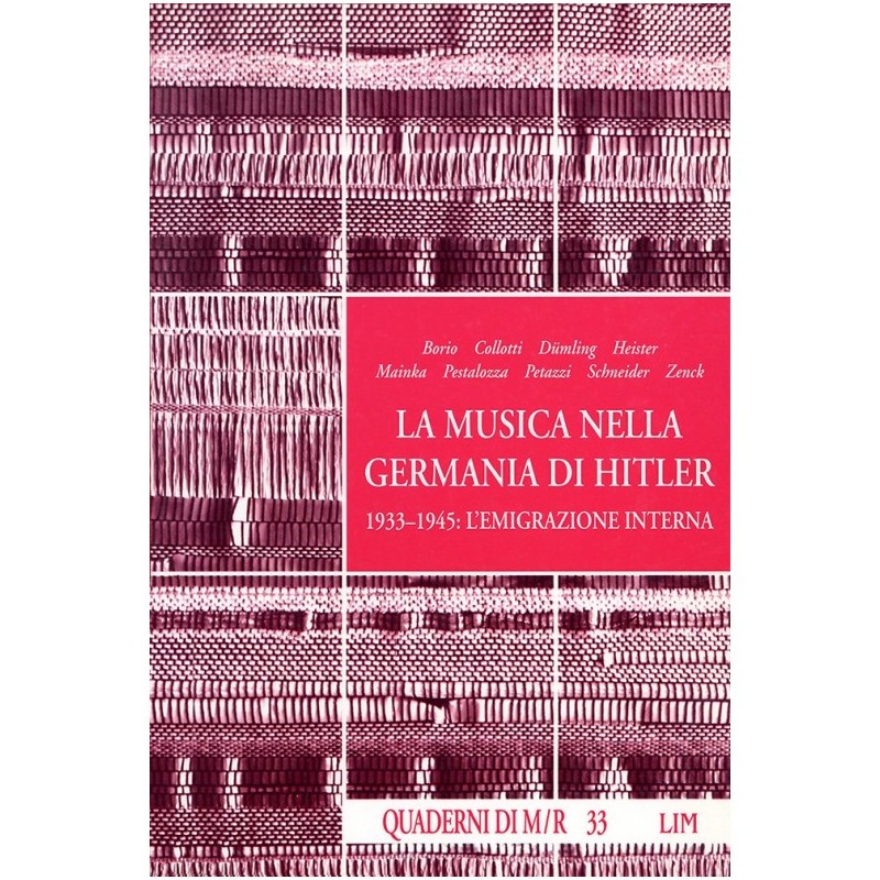 La Musica nella Germania di Hitler. 1933-1945: l’emigrazione interna
