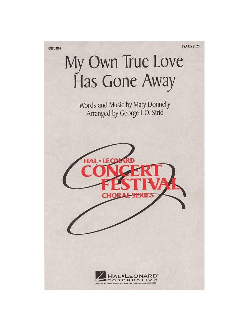 My Own True Love Has gone Away (choral)
