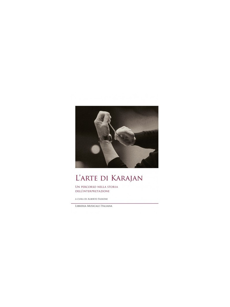 L’arte di Karajan. Un percorso nella storia dell’interpretazione