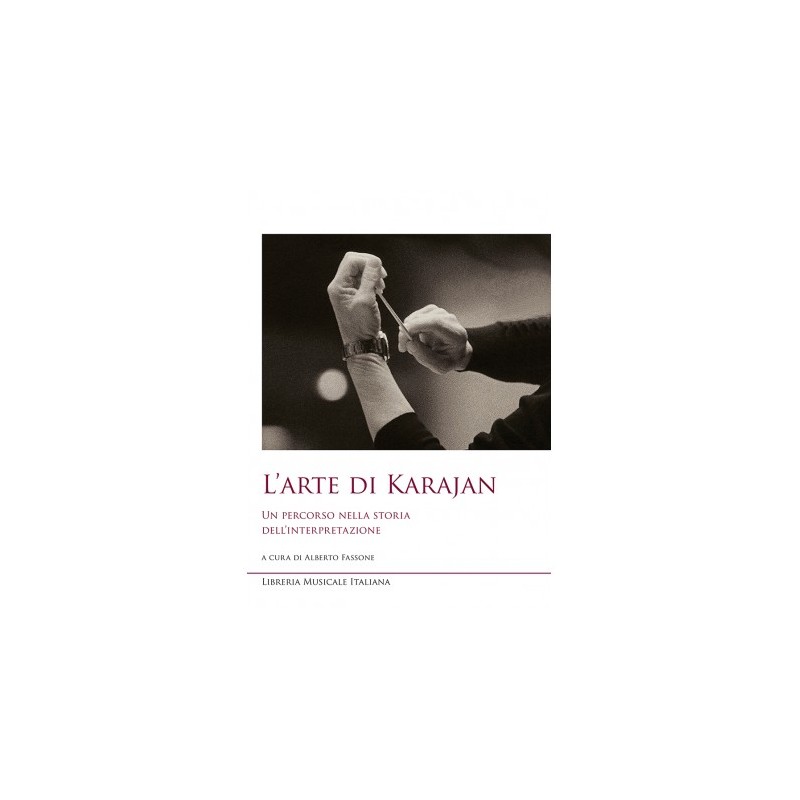 L’arte di Karajan. Un percorso nella storia dell’interpretazione