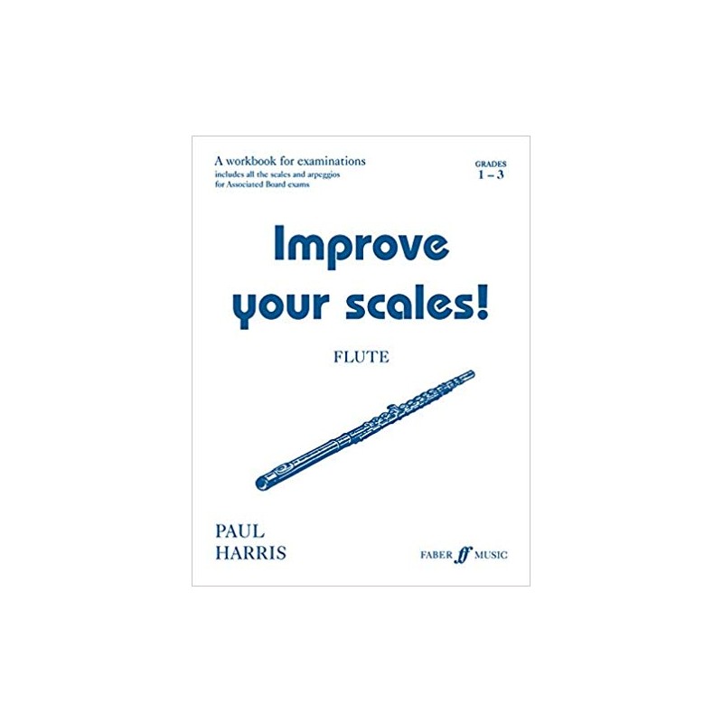 Improve your Scales! Flute Grade 1-3