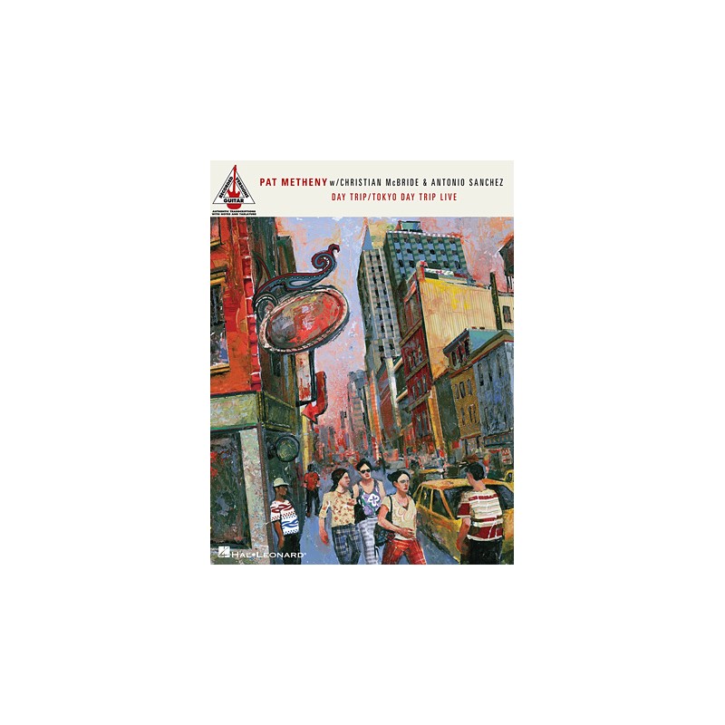 Pat Metheny with Christian McBride & Antonion Sanchez – Day Trip/Tokyo Day Trip Live