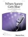 When Sunny Gets Blue (Choral SATB)