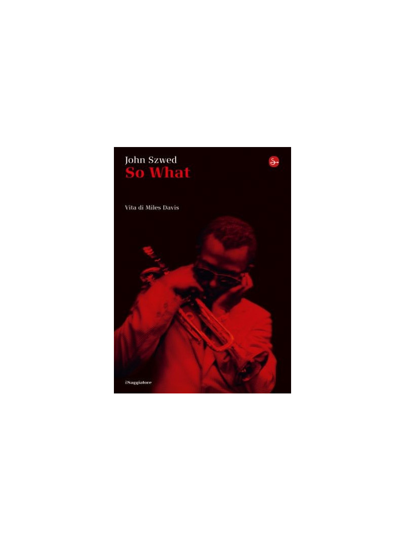 So What? Vita di Miles Davis