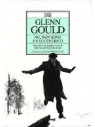 Glenn Goul No, non sono un eccentrico 