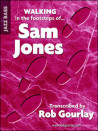 Walking in the Footsteps of Sam Jones