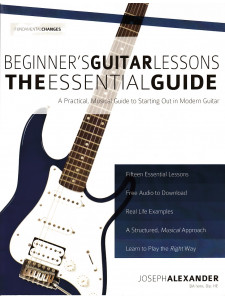 Beginner's Guitar Lessons: The Essential Guide