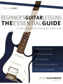 Beginner's Guitar Lessons: The Essential Guide