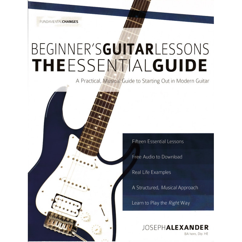 Beginner's Guitar Lessons: The Essential Guide
