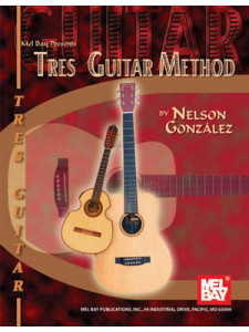 Nelson Gonzalez  - Tres Guitar Method