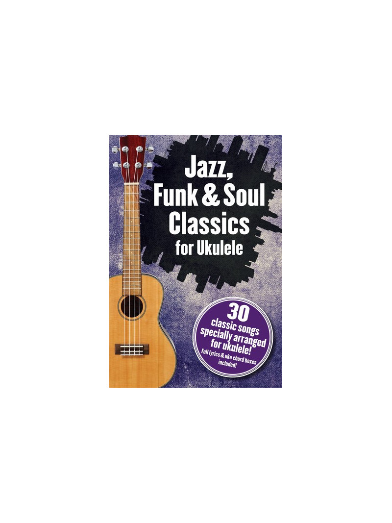 Jazz, Funk & Soul Classics For Ukulele