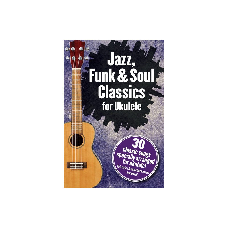 Jazz, Funk & Soul Classics For Ukulele