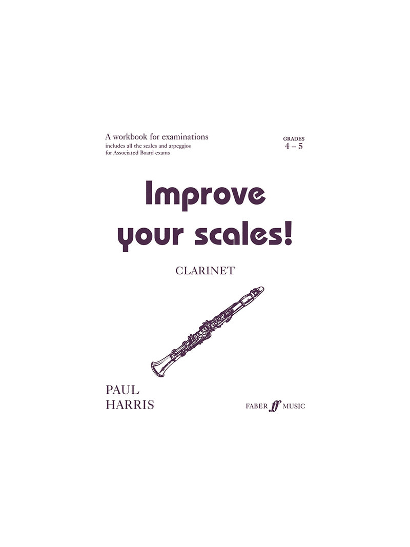 Improve your Scales! Clarinet Grade 4-5