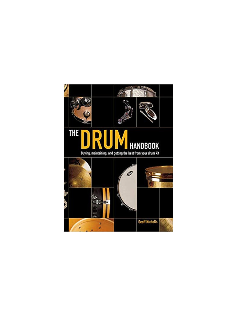 The Drum Handbook: Buying, Maintaining