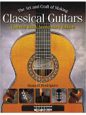 The Art and Craft of Making Classical Guitars