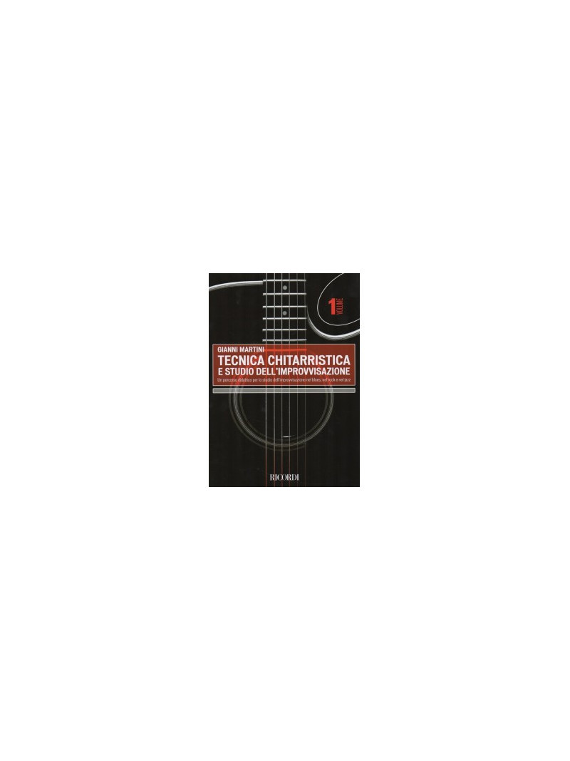Tecnica Chitarristica e Studio dell'Improvvisazione Vol.1