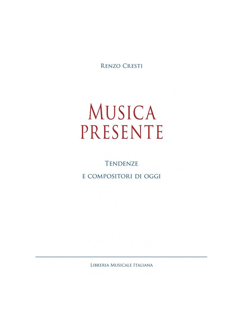 Musica presente. Tendenze e compositori di oggi