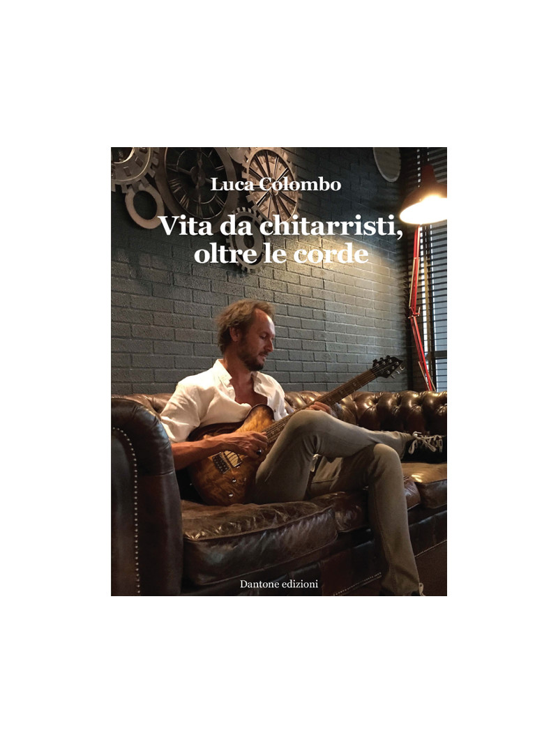 Vita da chitarristi, oltre le corde