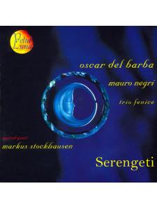Oscar Del Barba, Mauro Negri, Trio Fenice ‎– Serengeti (CD)